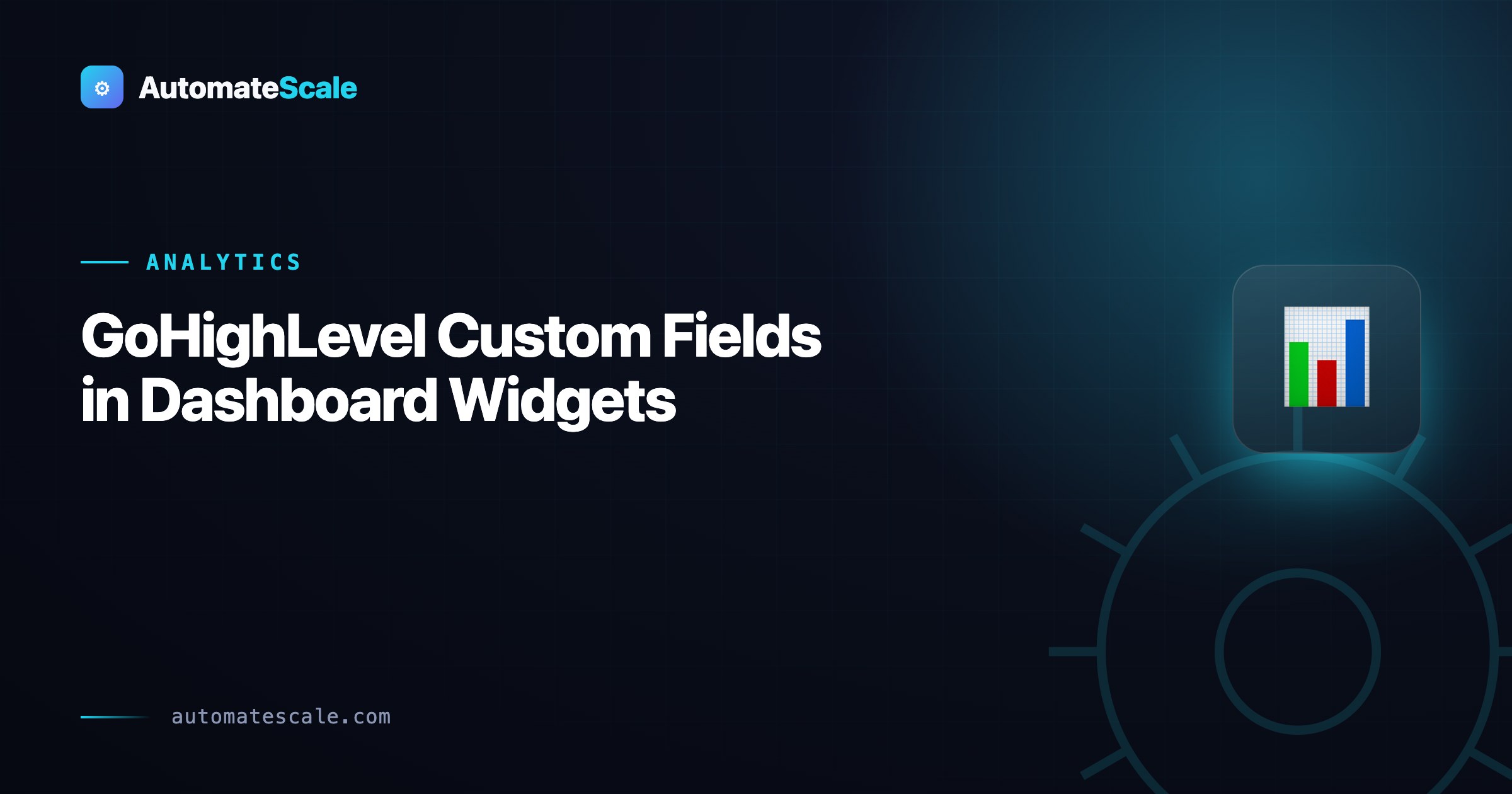 GoHighLevel's Updated Features: Discover the Power of Custom Fields in Dashboard Widgets