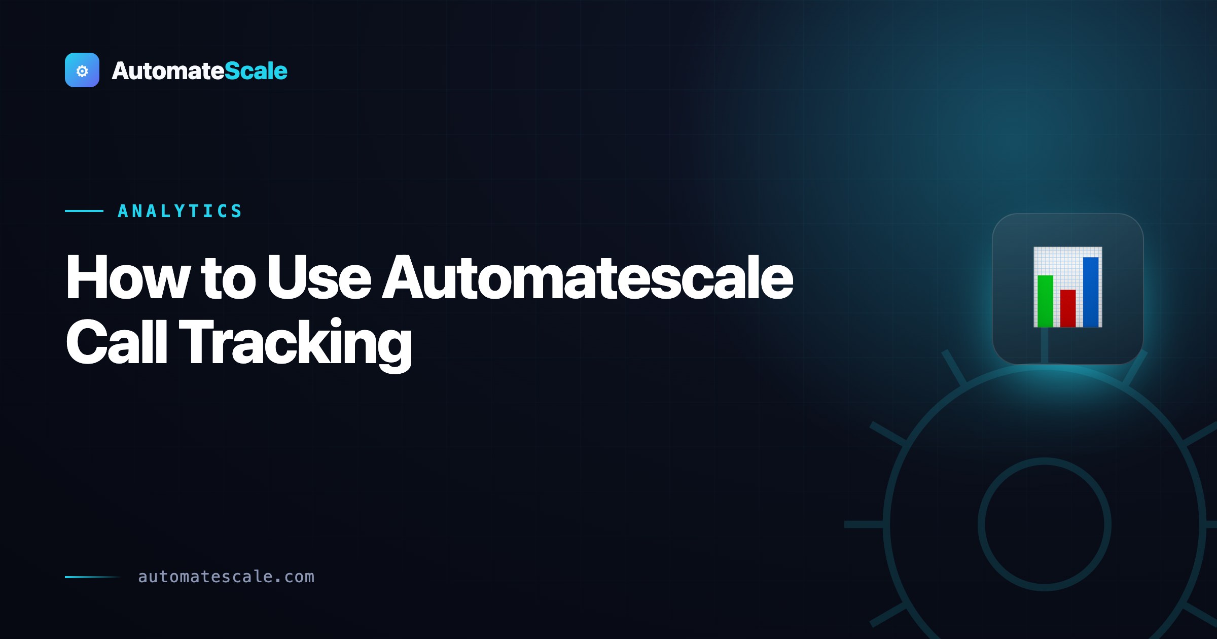How to Use Automatescale Call Tracking
