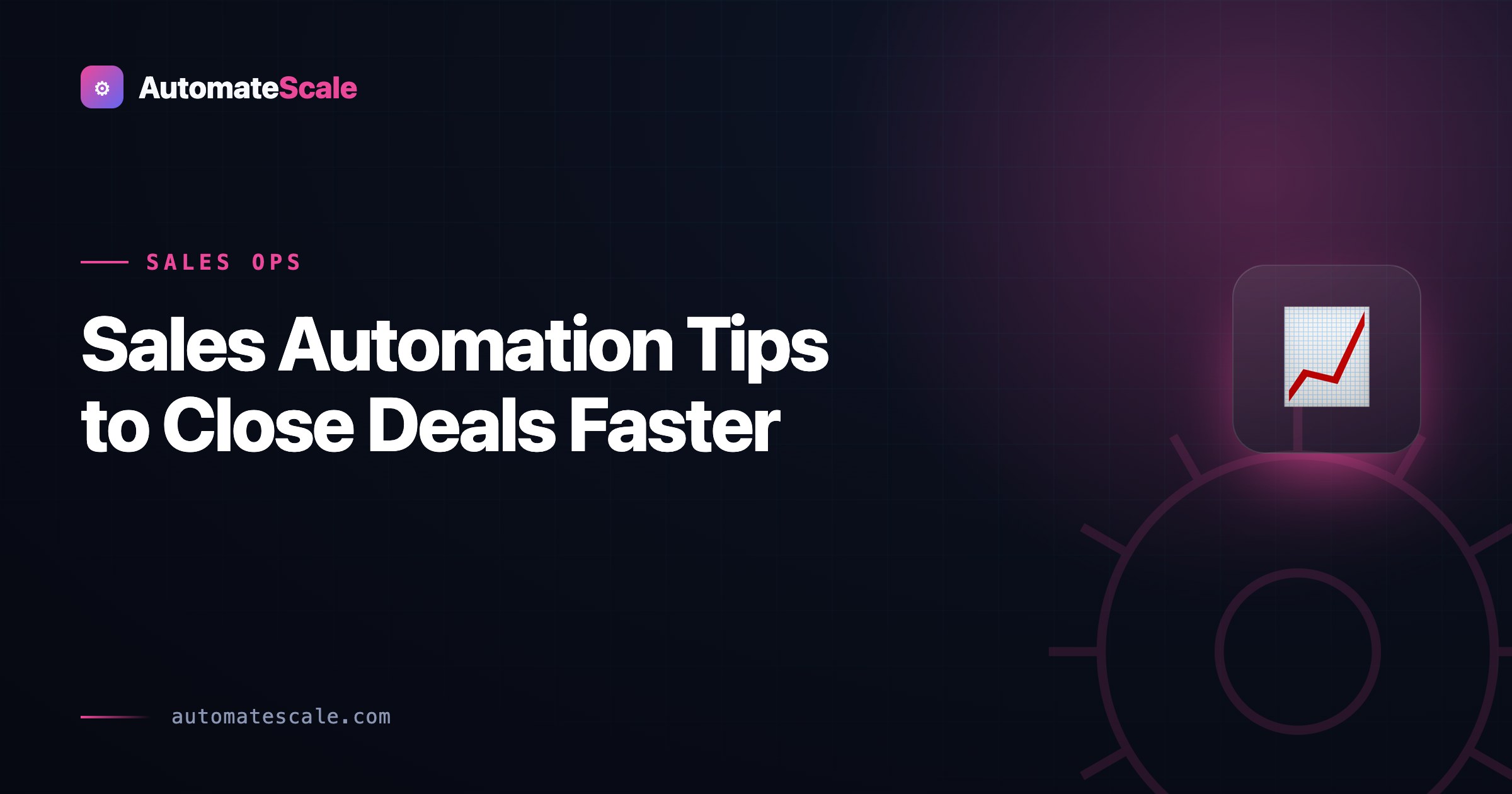 Sales Automation Tips to Close Deals Faster