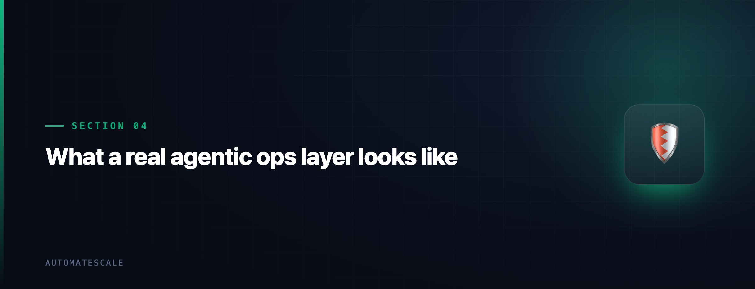 What a real agentic ops layer looks like
