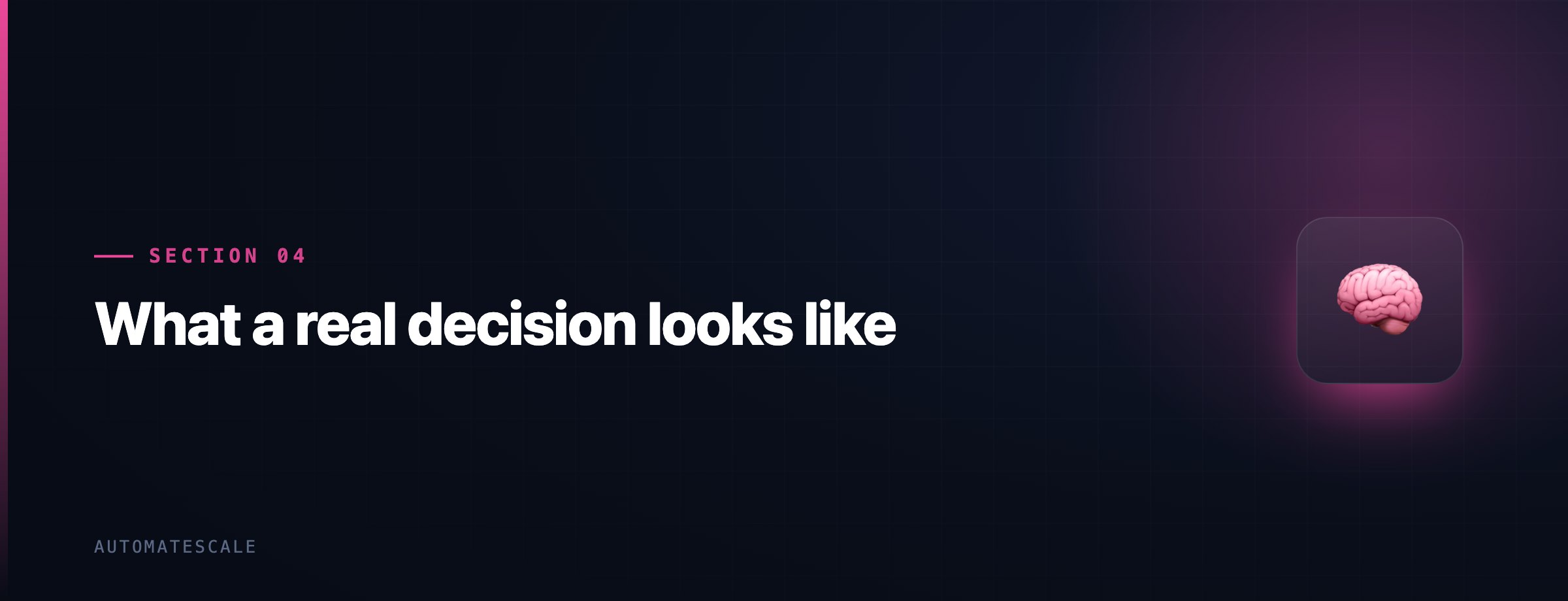 What a real decision looks like