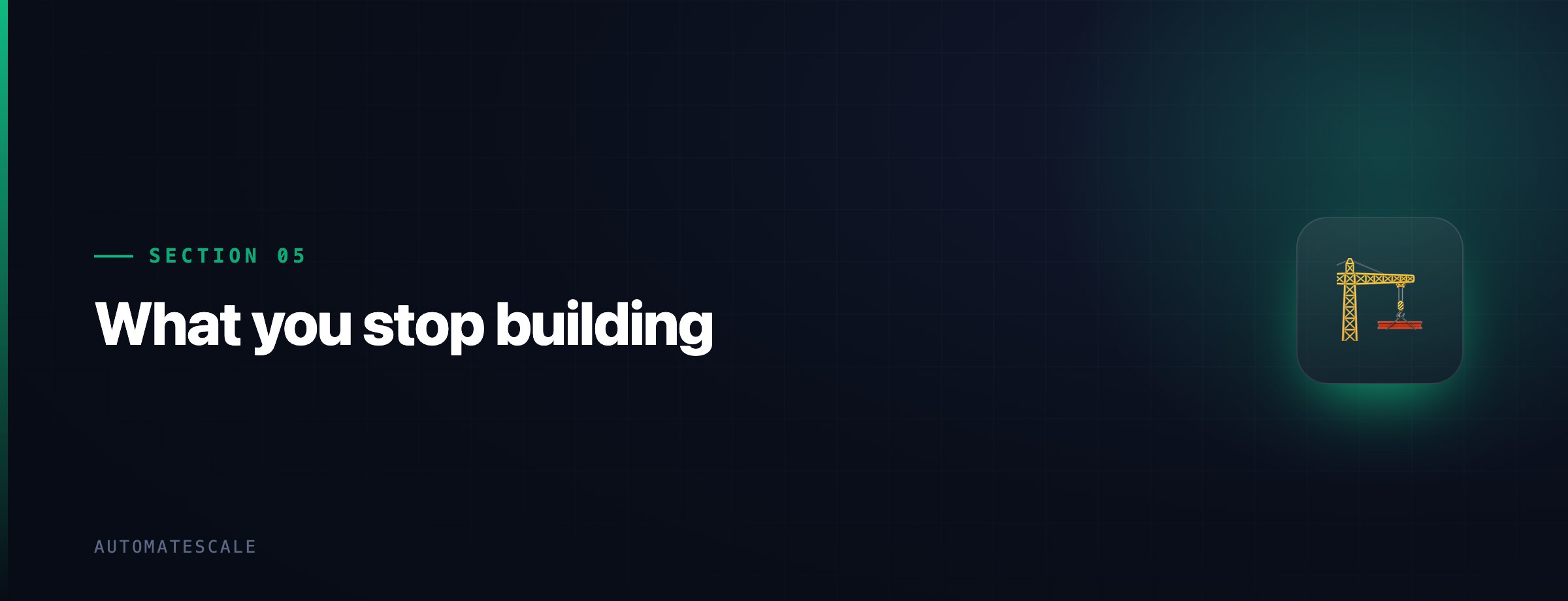 What you stop building