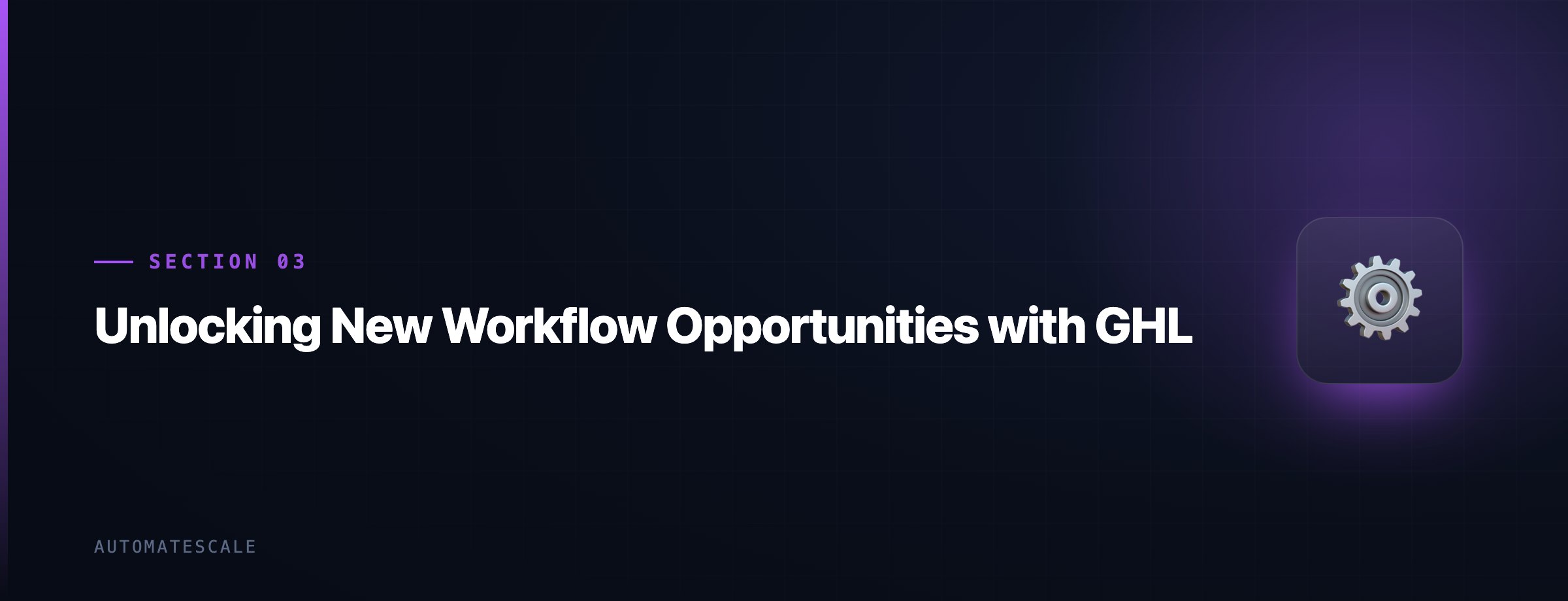Unlocking New Workflow Opportunities with GHL