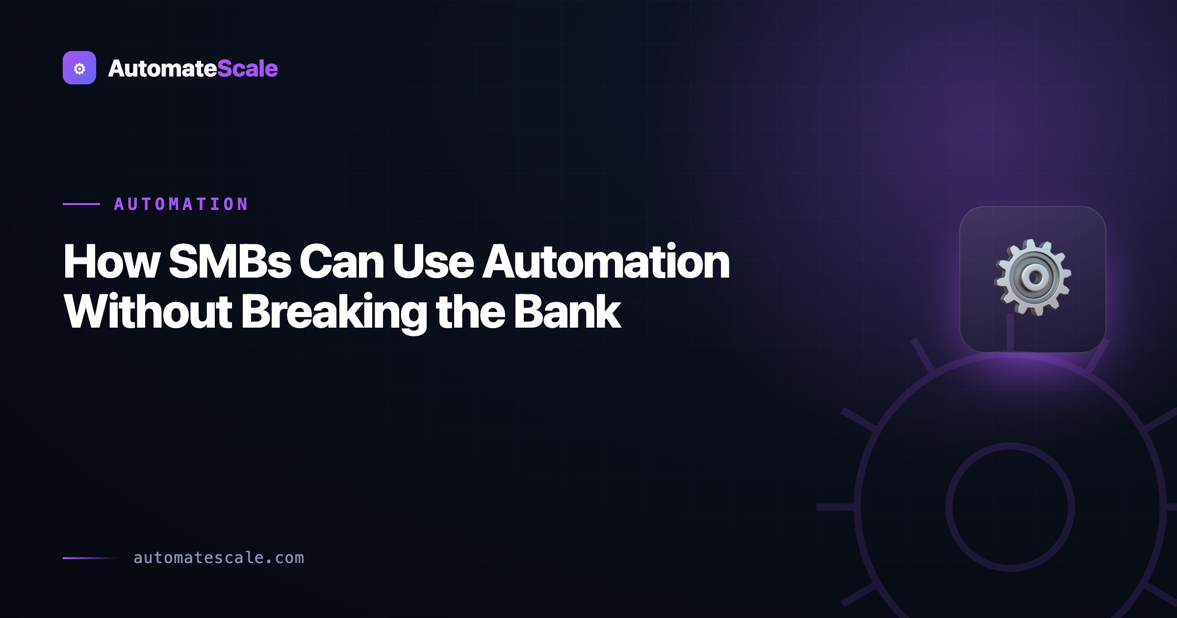 How SMBs Can Use Automation Without Breaking the Bank